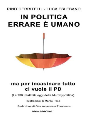 cover image of In politica errare è umano ma per incasinare tutto ci vuole il PD